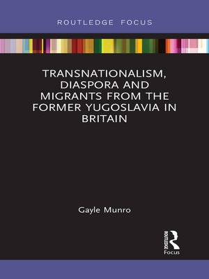 cover image of Transnationalism, Diaspora and Migrants from the former Yugoslavia in Britain
